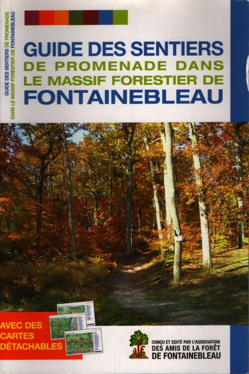 Guide des sentiers de promenade dans le massif forestier de Fontainebleau - Collectif - Livre