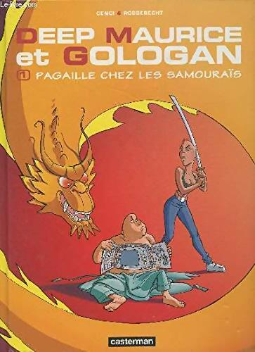 Deep Maurice et Gologan Tome I : Pagaille chez les samouraïs - Thierry Robberecht - Livre