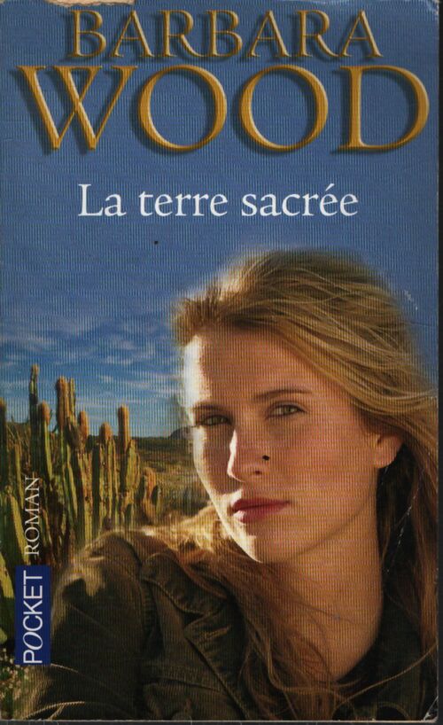 La terre sacrée - Barbara Wood - Livre
