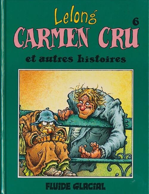 Carmen Cru Tome VI : Carmen Cru et autres histoires - Lelong - Livre