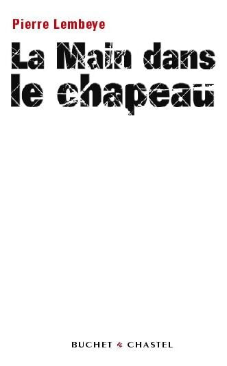 La main dans le chapeau - Pierre Lembeye - Livre