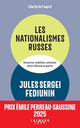 Les Nationalismes russes : Gouverner mobiliser contester dans la Russie en guerre - Jules Sergei Fediunin - Livre