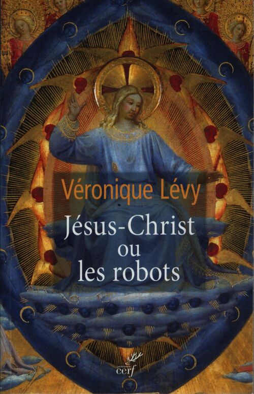 Jésus-christ ou les robots - Véronique Lévy - Livre