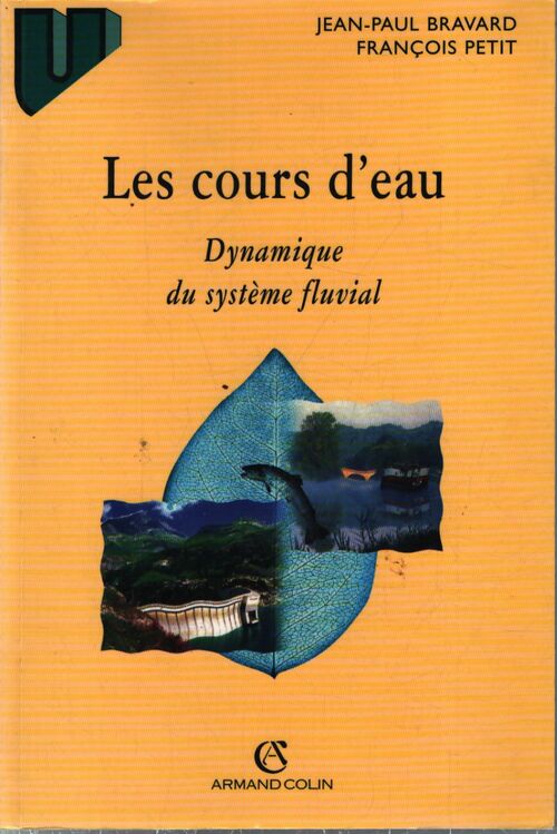 Les cours d'eau. Dynamique du système fluvial - Jean-Paul Bravard - Livre
