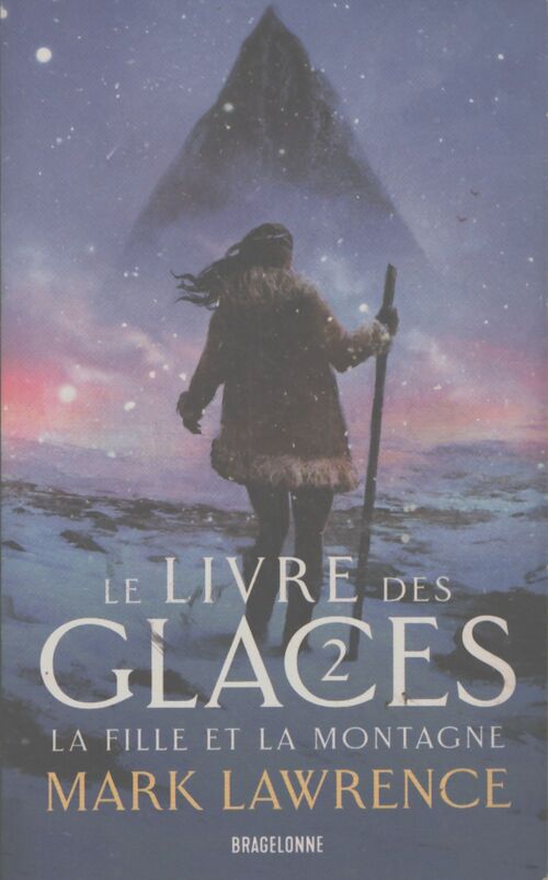 Le livre des glaces t2 : la fille et la montagne - Mark Lawrence - Livre