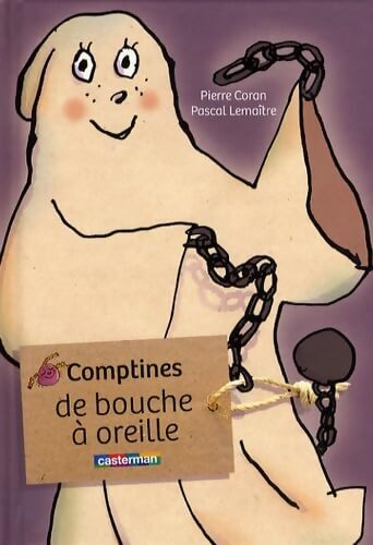 COMPTINES DE BOUCHE A OREILLE - Pascal Lemaitre Pierre - Livre