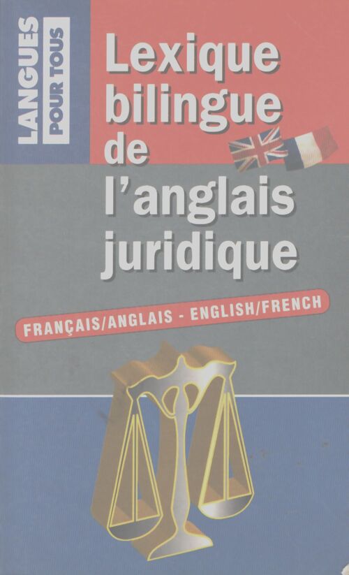 Lexique bilingue de l'anglais juridique. Français/anglais et anglais/français - Collectif - Livre