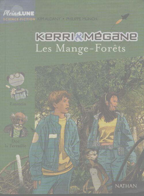 Kerri et Mégane Tome I : Les mange-forêts - Kim Aldany - Livre