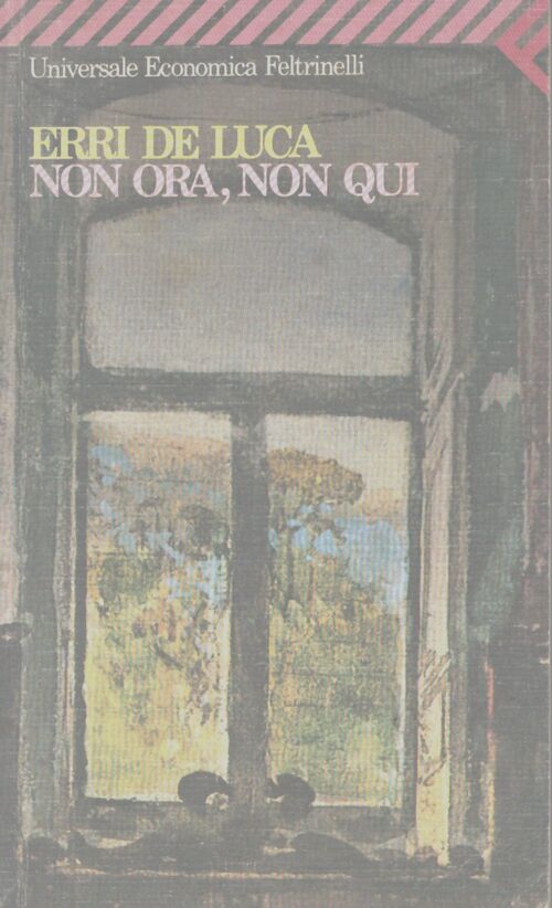 Non ora non qui - Erri De Luca - Livre