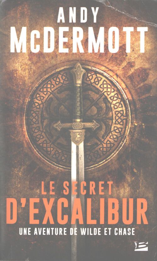 Une aventure de wilde et chase t3 : le secret d'excalibur - Andy McDermott - Livre