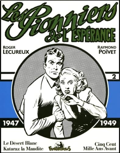 Les pionniers de l'espérance Tome II : 1947-1949 - Roger Lecureux - Livre