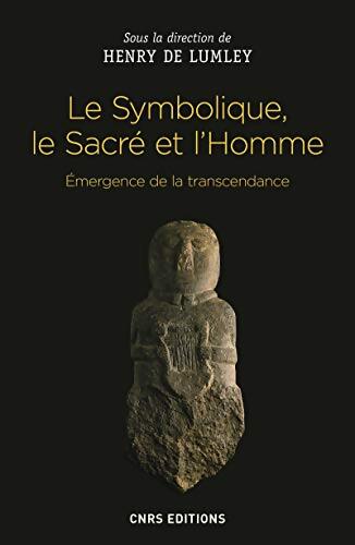 Le Symbolique le Sacré et l'Homme. Emergence de la transcendance - Henry De Lumley - Livre