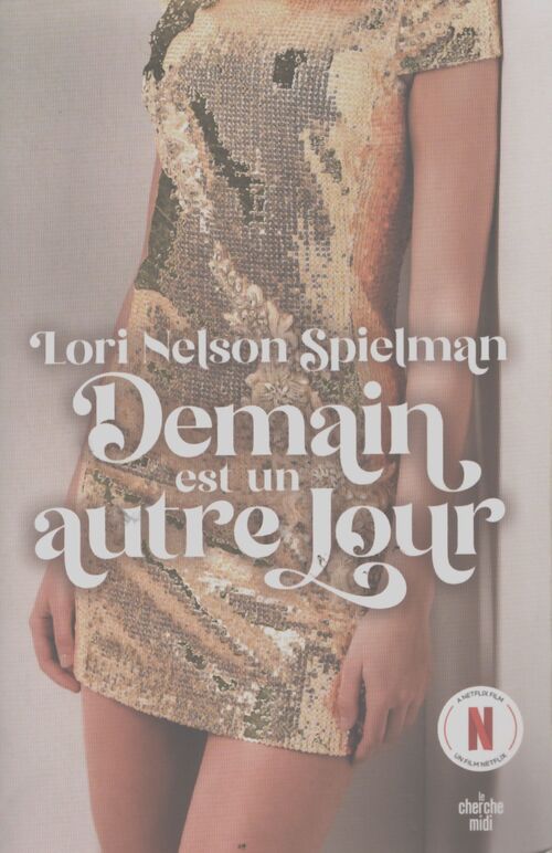 Demain est un autre jour nouvelle édition - le livre à l'origine du film netflix - Lori Nelson Spielman - Livre