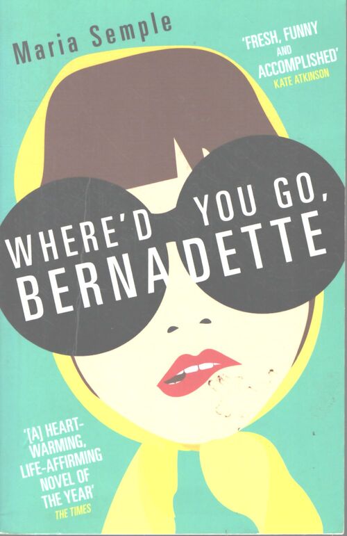 Where'd you go, Bernadette - Maria Semple - Livre