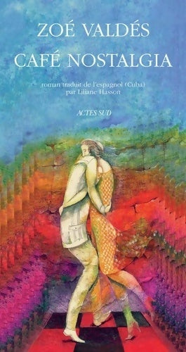Café Nostalgia - Zoé Valdes - Livre