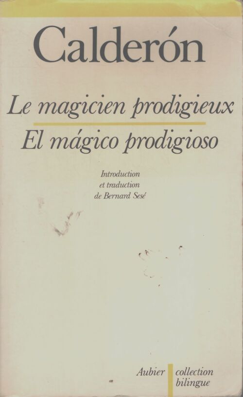 Le magicien prodigieux - el mágico prodigioso édition bilingue - Pedro Calderon de la Barca - Livre