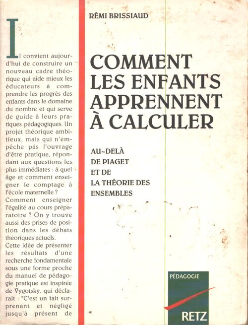 Comment les enfants apprennent à calculer. Au-delà de Piaget et de la théorie des ensembles - Rémi Brissiaud - Livre