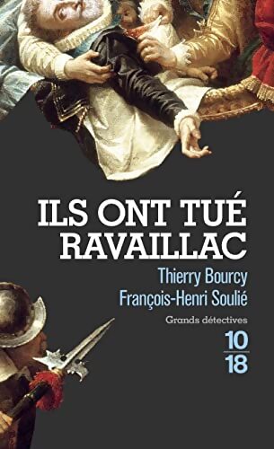 Ils ont tué Ravaillac - Thierry Bourcy - Livre