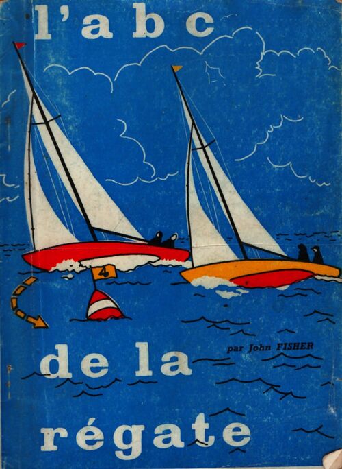 L'abc de la régate - John Fisher - Livre