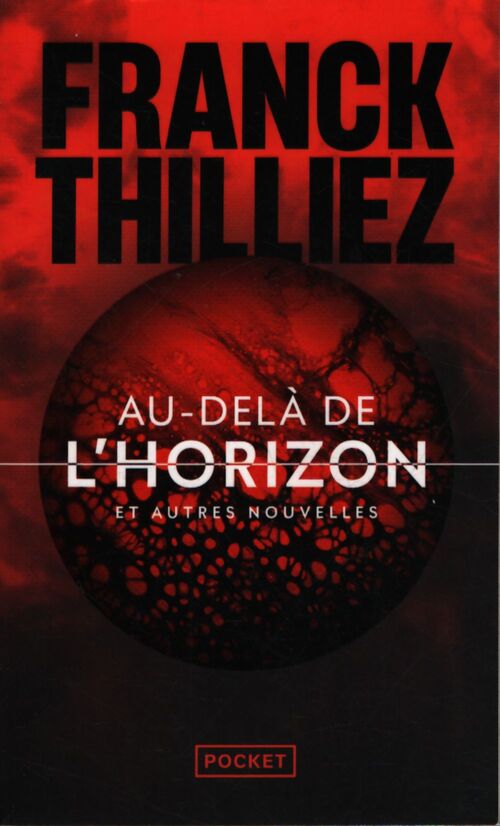 Au-delà de l'horizon et autres nouvelles - Franck Thilliez - Livre