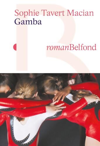 Gamba : Le Roman d'une gymnaste - Sophie Tavert Macian - Livre