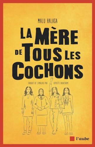 La mère de tous les cochons - Malu Halasa - Livre