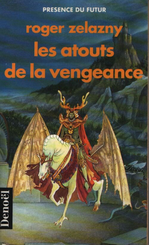 Le cycle des Princes d'Ambre Tome VI : Les atouts de la vengeance - Roger Zelazny - Livre