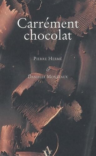 Carrément chocolat - Pierre Hermé - Livre