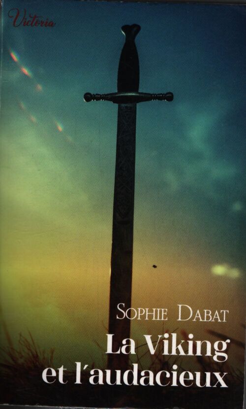 La viking et l'audacieux - Sophie Dabat - Livre