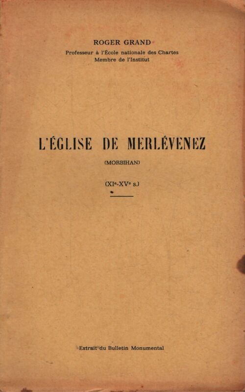 L'église de Merlévenez Morbihan (XIe-XVe s) - Roger Grand - Livre