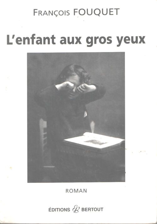 L'enfant aux gros yeux - François Fouquet - Livre