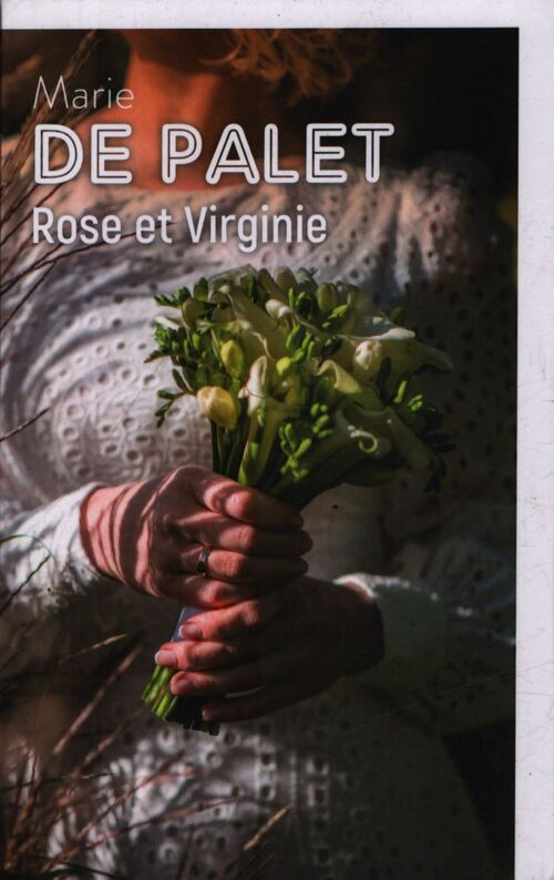 Rose et Virginie - Marie De Palet - Livre