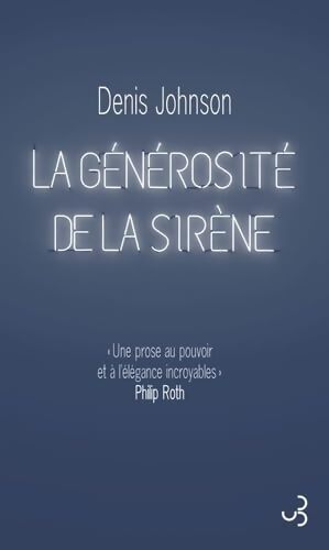 LA GÉNÉROSITÉ DE LA SIRÈNE - JOHNSON Denis - Livre
