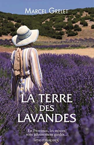 La terre des lavandes - Marcel Grelet - Livre