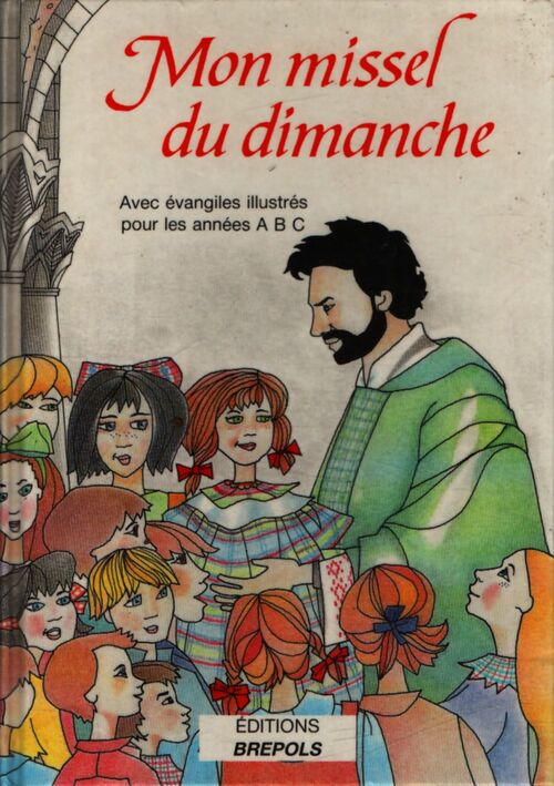 Mon missel du dimanche avec évangiles illustrés pour les années ABC - Frère Henri - Livre