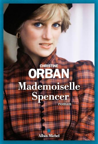 Mademoiselle Spencer - Christine Orban - Livre