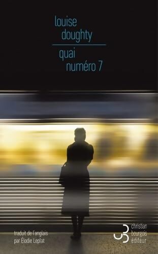 Quai numéro 7 - Louise Doughty - Livre