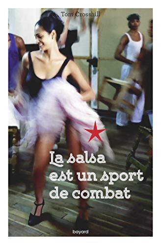 La salsa est un sport de combat - Tom Crosshill - Livre
