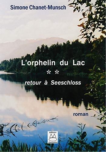L'orphelin du lac : Tome II : Retour à Seescloss - Simone Chanet-Munsch - Livre