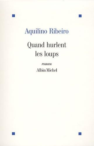 Quand hurlent les loups - Aquilino Ribeiro - Livre