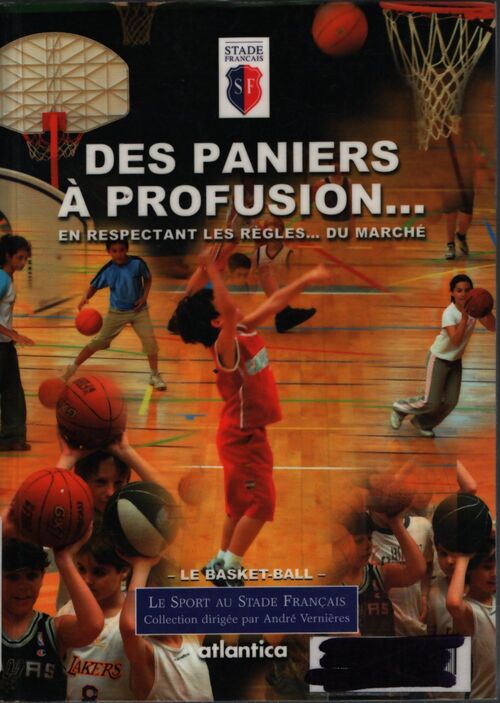 Des paniers à profusion... En respectant les règles... Du marché : le basket-ball des origines à nos jours - Stade Français - Livre