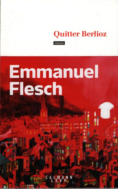 Quitter berlioz - Emmanuel Flesch - Livre
