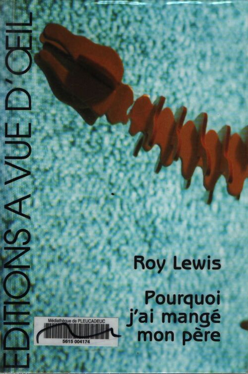 Pourquoi j'ai mangé mon père - Roy Lewis - Livre