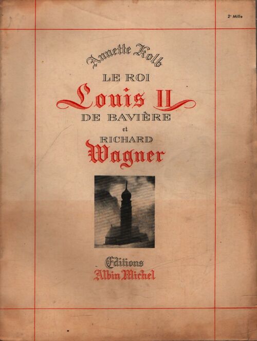 Le Roi Louis II de Bavière et Richard Wagner - Louis Bertrand - Livre
