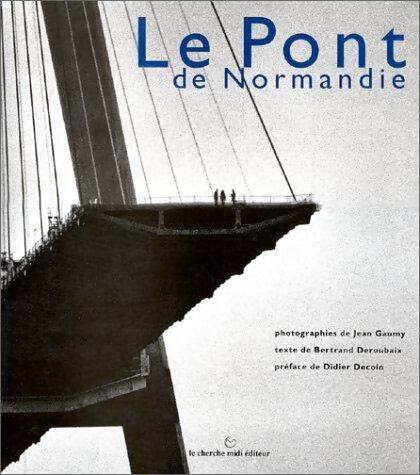 Le pont de Normandie - Jean Gaumy - Livre