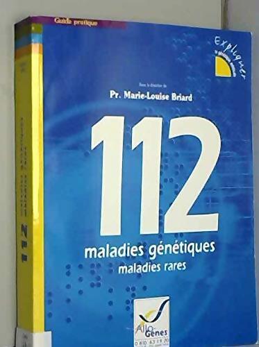 112 maladies génétiques maladies rares - Marie-Louise Briard - Livre