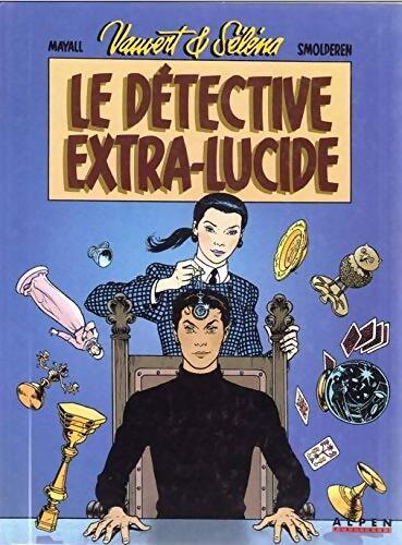 Vauvert et selena Tome I détective extra-lucide - Smolderen Thierry - Livre