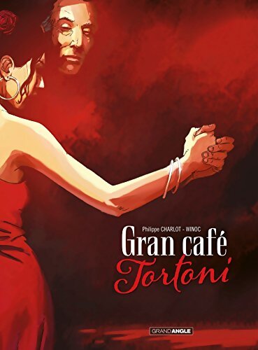 Gran Cafe Tortoni - histoire complète - Charlot - Livre