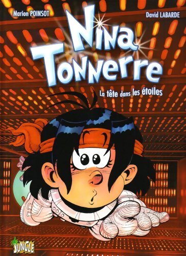 Nina Tonnerre Tome II : La tête dans les étoiles - LABARDE POINSOT - Livre