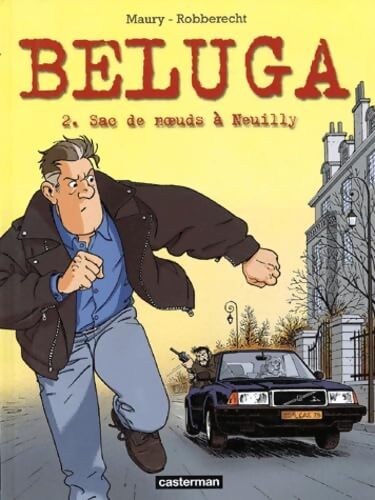 Beluga Tome II : Sac de noeuds à Neuilly - Thierry Robberech - Livre